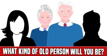 what-kind-of-old-person-will-you-be